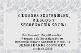 Ciudades Sostenibles y segregación social. Rosendo Pujol. UCR