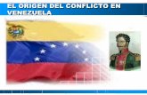 El Origen del conflicto en Venezuela