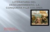 Literatura del descubrimiento, la conquista y la colonia.