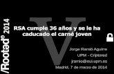Jorge Ramió - RSA cumple 36 años y se le ha caducado el carné joven [Rooted CON 2014]