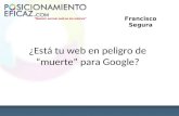 ¿Está tu web en peligro de “muerte” para Google?