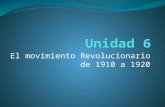 El Movimiento Revolucionario de 1910 a 1920