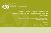 Fortalecer capacidades de innovación y de autonomìa de la escuela (promote innovation and autonomy in schools)