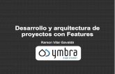 Desarrollo y arquitectura de proyectos con Features