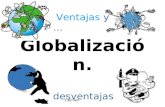 Globalizaci³n, ventajas y desventajas