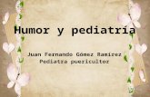 La pediatría desde el punto de vista del humor (Dr Juan Fernando Gómez)