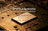 GPGPU programazioa: Txartel grafikoa erabiliz programatu