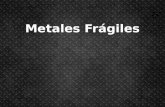 Metales Fragiles