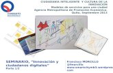 Seminario de "Innovacion y Ciudadanía Digital". Innovacion para ciudades y ciudadanos digitales.Quito 2013 Parte1/2