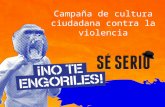 Campaña de cultura ciudadana contra la violencia