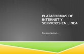 Plataformas de internet y servicios en linea