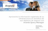 Memorias Webcast Aproveche la información registrada de su infraestructura en beneficio de sus objetivos de negocio con Aranda QUERY MANAGER