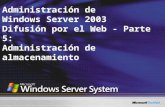 TNT4-04. Administración de Windows Server 2003 Difusión por el Web - Parte 5: Administración de almacenamiento.