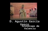 D. Agustín García Gasco Arzobispo de Valencia. Jesús eligió a 12 apóstoles Simón, a quien le dio el nombre de Pedro; Santiago el de Zebedeo y Juan, el.