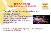 11 Prof. Dr. Luis Joyanes Aguilar, U. Pontificia de Salamanca, ESPAÑA Santo Domingo, 24-10-2008 Tendencias emergentes en computación: Web 2.0/ 3.0, Cloud.