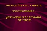 TIPOLOGÍAS EN LA BIBLIA UNO COMO MOIS é S!!!! ¿ ES YAHSHUA EL ENVIADO DE YHVH?