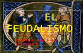 EL FEUDALISMO Profesor Juan Luis Carreras M. EL FEUDALISMO que se desarrolló durante la Edad Media, alcanzando sus formas más características entre los.