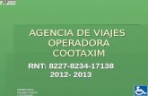 DERECHOS RESERVADOS COOTAXIM 1 AGENCIA DE VIAJES OPERADORA COOTAXIM RNT: 8227-8234-17138 2012- 2013.