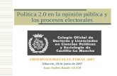 Política 2.0 en la opinión pública y los procesos electorales OBSERVATORIO ELECTORAL 2007 Albacete, 28 de junio de 2007 Juan Andrés Buedo. UCLM.