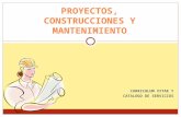 CURRICULUM VITAE Y CATALOGO DE SERVICIOS PROYECTOS, CONSTRUCCIONES Y MANTENIMIENTO.