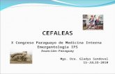 CEFALEAS X Congreso Paraguayo de Medicina Interna Emergentologia IPS Asunción-Paraguay Mgs. Dra. Gladys Sandoval 15-JULIO-2010.