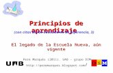 El legado de la Escuela Nueva, aún vigente Pere Marquès (2011). UAB - grupo DIM  / Principios de aprendizaje (con citas.