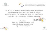 FORTALECIMIENTO DE LOS MECANISMOS REGIONALES DE COORDINACION DE INCIDENTES DE SEGURIDAD, EN AMÉRICA LATINA Y EL CARIBE: Análisis regional. Autores: Msc.