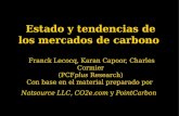 Estado y tendencias de los mercados de carbono Franck Lecocq, Karan Capoor, Charles Cormier (PCFplus Research) Con base en el material preparado por Natsource.
