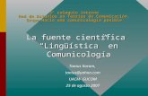 3º coloquio interno Red de Estudios en Teorías de Comunicación. Grupo Hacia una comunicología posible La fuente científica Lingüística en Comunicología.