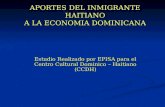 APORTES DEL INMIGRANTE HAITIANO A LA ECONOMIA DOMINICANA Estudio Realizado por EPISA para el Centro Cultural Dominico – Haitiano (CCDH)