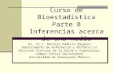 Curso de Bioestadística Parte 8 Inferencias acerca de una media Dr. en C. Nicolás Padilla Raygoza Departamento de Enfermería y Obstetricia División Ciencias.