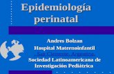 Epidemiología perinatal Andres Bolzan Hospital Maternoinfantil, San Clemente, Argentina. Sociedad Latinoamericana de Investigación Pediátrica, San Clemente,