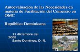 Autoevaluación de las Necesidades en materia de Facilitación del Comercio en OMC República Dominicana 11 diciembre del 2008 Santo Domingo, D. N.