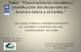 Taller: Financiamiento climático y planificación del desarrollo en América latina y el Caribe. LAS BASES PARA EL ENFRENTAMIENTO AL CAMBIO CLIMATICO EN.