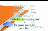 Mª Yolanda Sánchez Baro Directora del IES Antonio Machado Alcalá de Henares Gestión del centro como organización educativa: Modelo curricular y Organización.