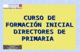 CURSO DE FORMACIÓN INICIAL DIRECTORES DE PRIMARIA L. Berta Maestre Jiménez Inspectora de Educación