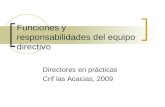 Funciones y responsabilidades del equipo directivo Directores en prácticas Crif las Acacias, 2009.