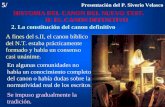 5/ HISTORIA DEL CANON DEL NUEVO TEST. II: EL CANON DEFINITIVO 2. La constitución del canon definitivo A fines del s.II, el canon bíblico del N.T. estaba.