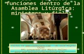 VIII - Diversas funciones dentro de la Asamblea Litúrgica: ministros y fieles Textos de  de José Miguel Cejas PPS preparada por Mónica.