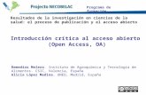 Programa de formación Introducción crítica al acceso abierto (Open Access, OA) Remedios Melero. Instituto de Agroquímica y Tecnología de Alimentos. CSIC,