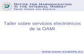 Taller sobre servicios electrónicos de la OAMI. Introducción general.