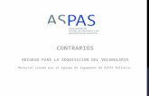 CONTRARIOS RECURSO PARA LA ADQUISICIÓN DEL VOCABULARIO Material creado por el equipo de logopedas de ASPAS Mallorca.