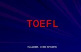 TOEFL EVALUACIÓN, KIOMO MATSUMOTO. ¿QUÉ ES EL TOEFL? El TOEFL es un examen utilizado para evaluar, de una manera estandarizada y oficial, cómo los individuos.