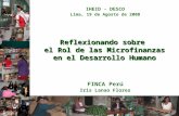 Reflexionando sobre el Rol de las Microfinanzas en el Desarrollo Humano FINCA Perú Iris Lanao Flores IHEID - DESCO Lima, 19 de Agosto de 2008.