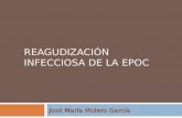 REAGUDIZACIÓN INFECCIOSA DE LA EPOC José María Molero García.