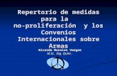 Repertorio de medidas para la no-proliferación y los Convenios Internacionales sobre Armas Ricardo Morales Vargas M.Sc. Ing. Quím.