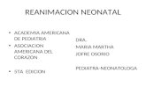 REANIMACION NEONATAL ACADEMIA AMERICANA DE PEDIATRIA ASOCIACION AMERICANA DEL CORAZON 5TA EDICION DRA. MARIA MARTHA JOFRE OSORIO PEDIATRA-NEONATOLOGA.