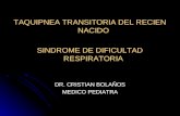 TAQUIPNEA TRANSITORIA DEL RECIEN NACIDO SINDROME DE DIFICULTAD RESPIRATORIA DR. CRISTIAN BOLAÑOS MEDICO PEDIATRA.