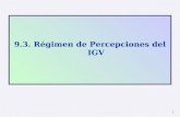 9.3. Régimen de Percepciones del IGV 1. Mapa Conceptual Ley 29173 :Régimen de Percepciones del IGV Adq. BienesImp. Bienes Op. VentasAdq. Combustibles.