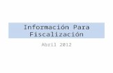 Información Para Fiscalización Abril 2012. Sistemas de información SIGCO (Sistema de Información General de Consultas SUNAT). SIRAT RBRUC RSIRAT Consultas.